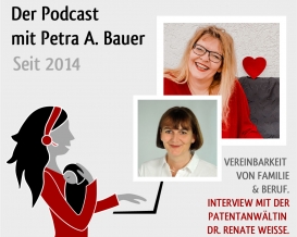 PODCAST: Interview mit der Patentanwältin und dreifachen Mutter Dr. Renate Weisse