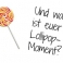 Führungsstärke - oder: was ist euer Lollipop-Moment?