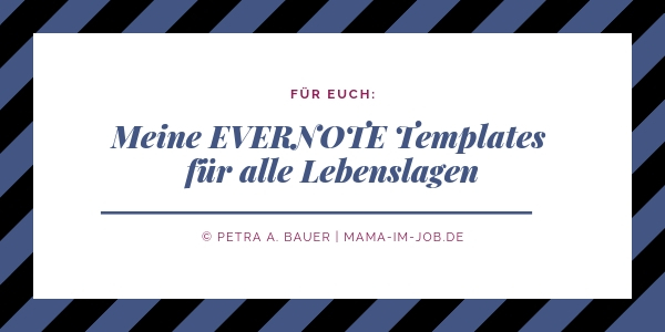 Meine Evernote Templates für alle Lebenslagen. © Petra A. Bauer